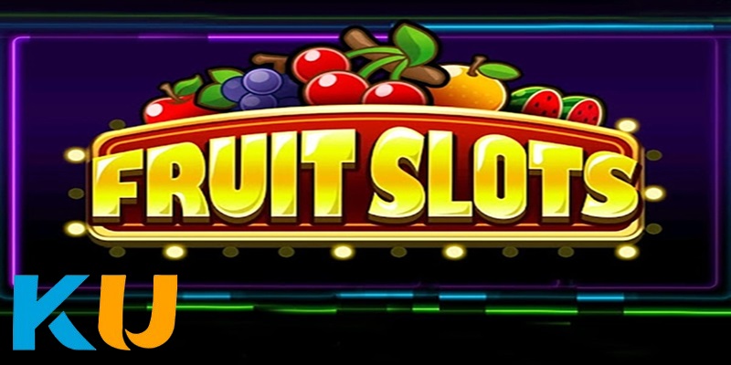 Slot trái cây - Bar trái cây trò chơi quay hũ chủ đề gần gũi với cược thủ